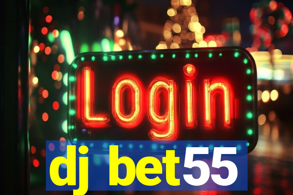 dj bet55